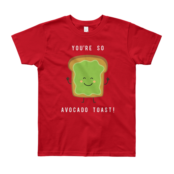 You're So Avocado Toast (Youth Short Sleeve T-Shirt)