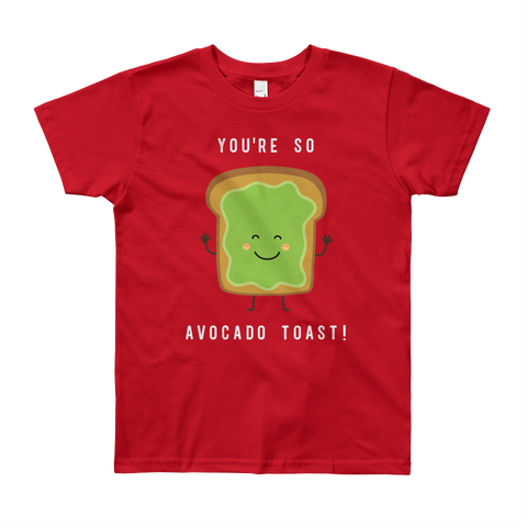 You're So Avocado Toast (Youth Short Sleeve T-Shirt)